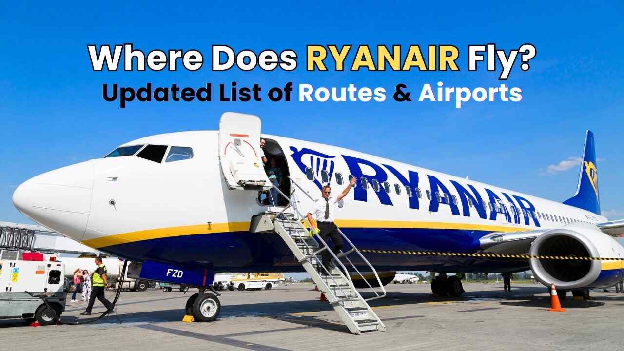 Where Does Ryanair Fly? Updated List of Routes & Airports